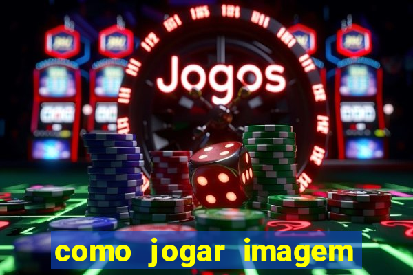 como jogar imagem no google para pesquisa